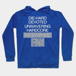 Die Hard Devoted Unwavering Hardcore Bandwagon Fan - Silver Hoodie